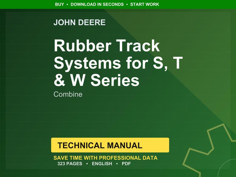 May include: A green and yellow technical manual cover for John Deere rubber track systems. The title reads "Rubber Track Systems for S, T & W Series" with the word "Combine" below. The manual is 323 pages and available in English.