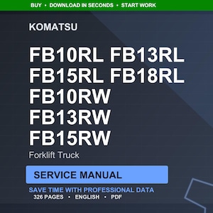 Puede incluir: Imagen digital de un manual de servicio para carretillas elevadoras Komatsu. El texto incluye los n&uacute;meros de modelo FB10RL, FB13RL, FB15RL, FB18RL, FB10RW, FB13RW y FB15RW. El manual tiene 326 p&aacute;ginas y est&aacute; en ingl&eacute;s.