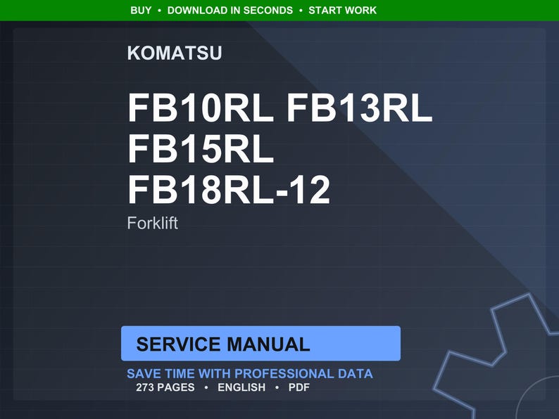 以下が含まれることがあります： コマツのロゴと「FB10RL FB13RL FB15RL FB18RL-12 Forklift」というテキストが入った濃い青色のグラフィック。下には「SERVICE MANUAL」という言葉が入った青い長方形があります。「SAVE TIME WITH PROFESSIONAL DATA」というテキストも表示されています。