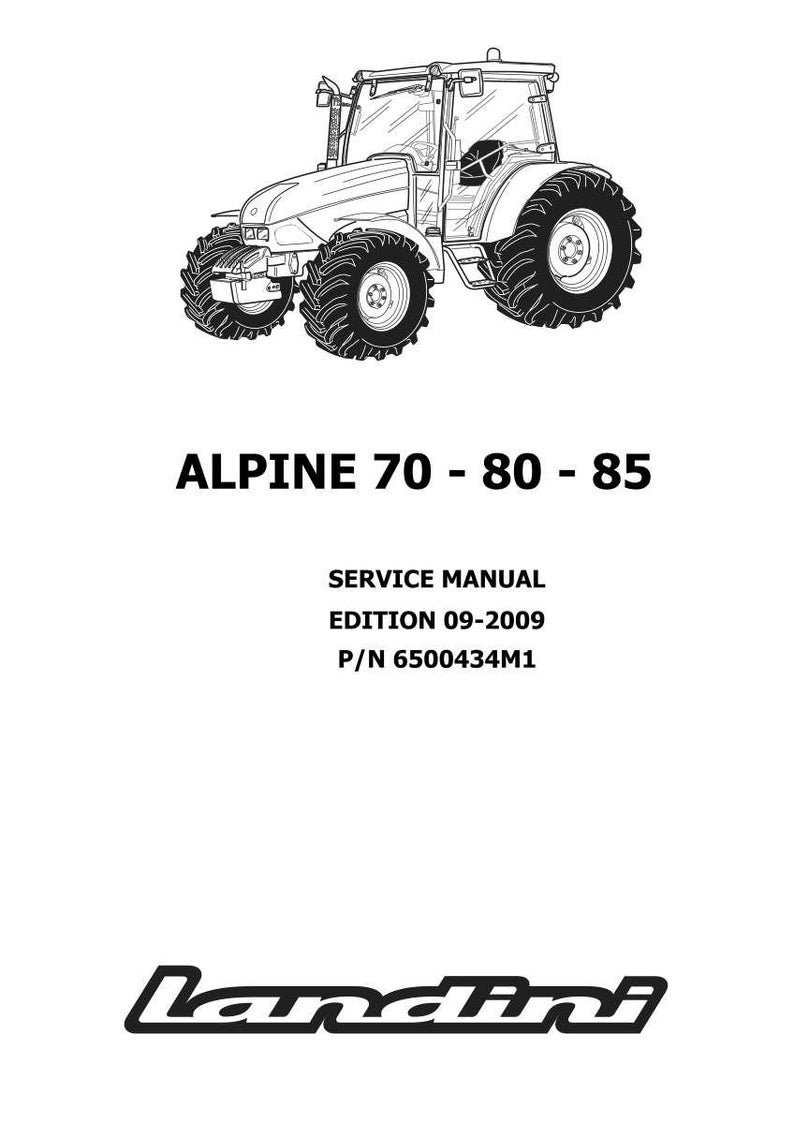 May include: A monochrome illustration of an Alpine 70-80-85 tractor. The image features the text "ALPINE 70 - 80 - 85", "SERVICE MANUAL", "EDITION 09-2009", and "P/N 6500434M1". The Landini logo is at the bottom of the image.