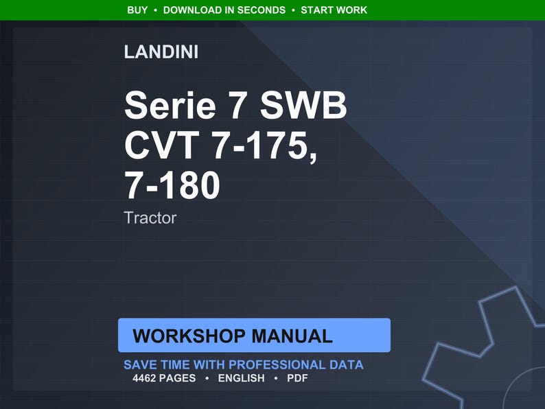 May include: A dark blue graphic with white text that reads "LANDINI Serie 7 SWB CVT 7-175, 7-180 Tractor." Below is a blue rectangle with the words "WORKSHOP MANUAL." The text "SAVE TIME WITH PROFESSIONAL DATA 4462 PAGES &bull; ENGLISH &bull; PDF" is also visible.