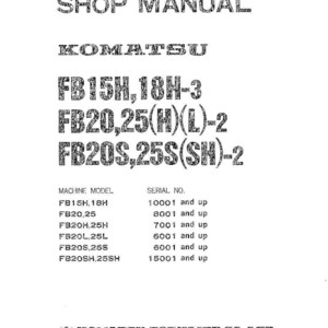 May include: A Komatsu shop manual with the title "SHOP MANUAL" at the top. The manual lists machine models and serial numbers for FB15H, 18H-3, FB20,25(H)(L)-2, and FB20S,25S(SH)-2 forklift models. The Komatsu logo is visible.