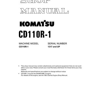 May include: A white shop manual for a Komatsu CD110R-1 machine. The cover features the text "SHOP MANUAL" in a bold font, along with the Komatsu logo and model information. The serial number is 1317 and up.