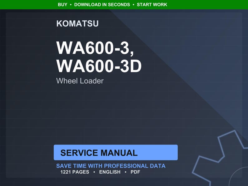 May include: A digital document with the Komatsu logo and the text "WA600-3, WA600-3D Wheel Loader." The document is labeled "Service Manual" and includes the text "Save time with professional data, 1221 pages, English, PDF."