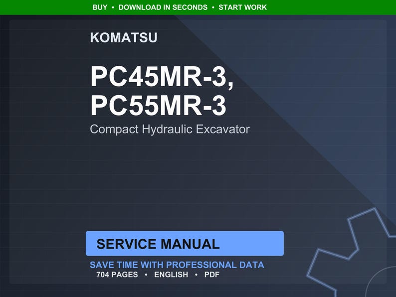 May include: A digital service manual for Komatsu PC45MR-3 and PC55MR-3 compact hydraulic excavators. The cover is dark blue with white text, including "SERVICE MANUAL" in a blue rectangle. The manual contains 704 pages.