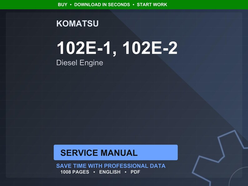 May include: A digital service manual for Komatsu 102E-1 and 102E-2 diesel engines. The cover is dark blue with white text, including the Komatsu logo and the words "Service Manual." The manual contains 1008 pages and is in English.