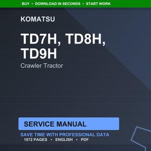K&ouml;nnte beinhalten: Ein dunkelblaues Servicehandbuch-Cover mit dem Komatsu-Logo und dem Text "TD7H, TD8H, TD9H Crawler Tractor". Das Handbuch enth&auml;lt den Text "Service Manual" und "Save time with professional data". Das Handbuch hat 1072 Seiten und ist in englischer Sprache.