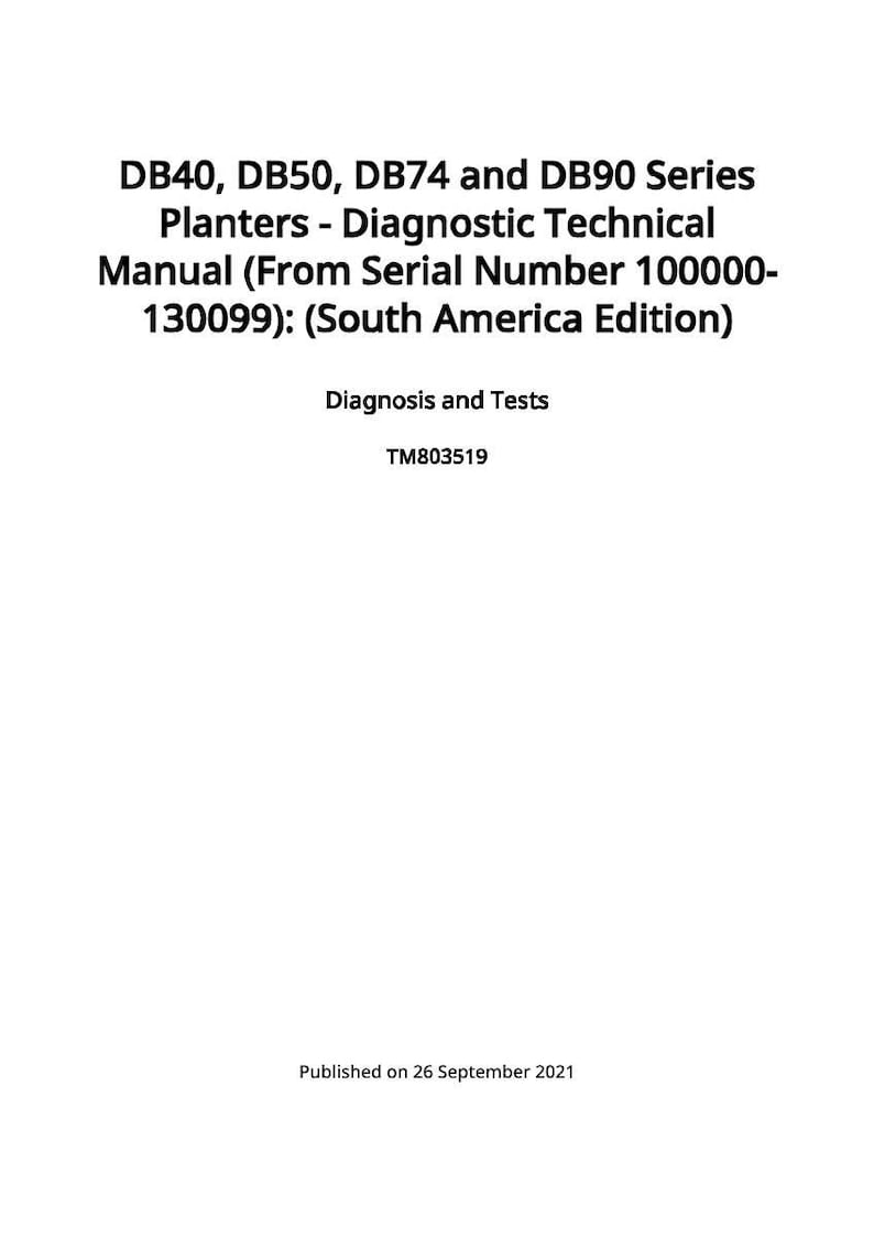 Pode incluir: Um documento branco com texto preto. O t&iacute;tulo diz "DB40, DB50, DB74 e DB90 Series Planters - Diagnostic Technical Manual (From Serial Number 100000-130099): (South America Edition)". O documento tamb&eacute;m inclui "Diagnosis and Tests" e "TM803519".