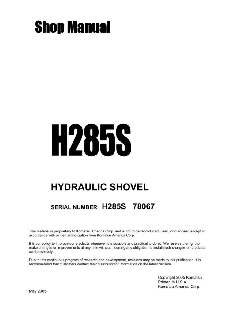 May include: A white shop manual with the title "Shop Manual" in black. The manual includes the text "H285S HYDRAULIC SHOVEL" and "SERIAL NUMBER H285S 78067". Copyright 2005 Komatsu.