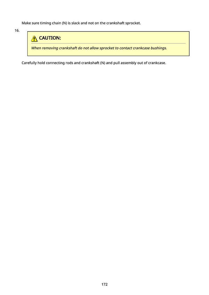 May include: A page from a manual with text and a warning. The text reads "Make sure timing chain (N) is slack and not on the crankshaft sprocket." A yellow box with a black triangle and the word "CAUTION" is present. The text below reads "When removing crankshaft do not allow sprocket to contact crankcase bushings."