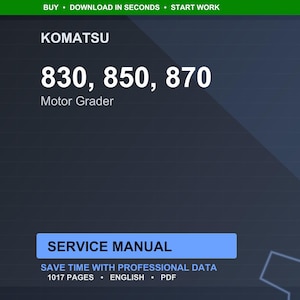 Puede incluir: Manual de servicio digital para motoniveladoras Komatsu, modelos 830, 850 y 870. El gr&aacute;fico azul y blanco incluye el texto "SERVICE MANUAL" y "SAVE TIME WITH PROFESSIONAL DATA". El manual tiene 1017 p&aacute;ginas y est&aacute; en ingl&eacute;s.