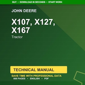 K&ouml;nnte beinhalten: Ein digitales technisches Handbuch f&uuml;r John Deere Traktoren, Modelle X107, X127 und X167. Das Cover zeigt das John Deere Logo und die Modellnummern in Wei&szlig; auf gr&uuml;nem Hintergrund. Das Handbuch hat 808 Seiten und ist in Englisch.