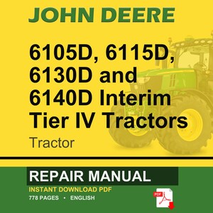 May include: A graphic with a John Deere tractor in green and yellow. The text reads "JOHN DEERE" and lists tractor models 6105D, 6115D, 6130D, and 6140D. Below the tractor image, the text reads "REPAIR MANUAL" and "INSTANT DOWNLOAD PDF".
