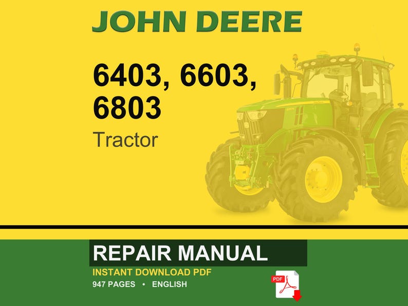 May include: A John Deere tractor repair manual cover. The image features a green and yellow tractor on a yellow background. Text includes "JOHN DEERE", "6403, 6603, 6803 Tractor", and "REPAIR MANUAL".