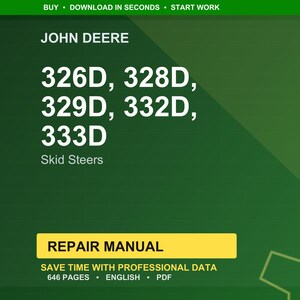 May include: A green background with the text "JOHN DEERE" and the model numbers 326D, 328D, 329D, 332D, and 333D. Below the model numbers is the text "Skid Steers". A yellow rectangle reads "REPAIR MANUAL".