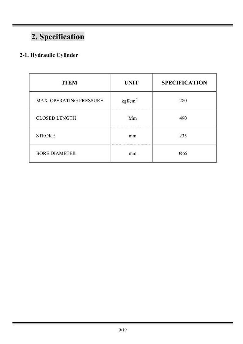 May include: A table detailing specifications for a hydraulic cylinder. The table includes items such as maximum operating pressure, closed length, stroke, and bore diameter. Measurements are in kgf/cm&sup2;, mm, and mm.