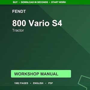 May include: A dark green graphic featuring the Fendt logo and the text "800 Vario S4". The word "Tractor" is below. A light green rectangle displays "WORKSHOP MANUAL". The bottom of the graphic states "1982 PAGES &bull; ENGLISH &bull; PDF".