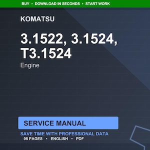 May include: A digital service manual for Komatsu engines, featuring the models 3.1522, 3.1524, and T3.1524. The blue and white graphic includes the text "SERVICE MANUAL" and details about the document's content and format.