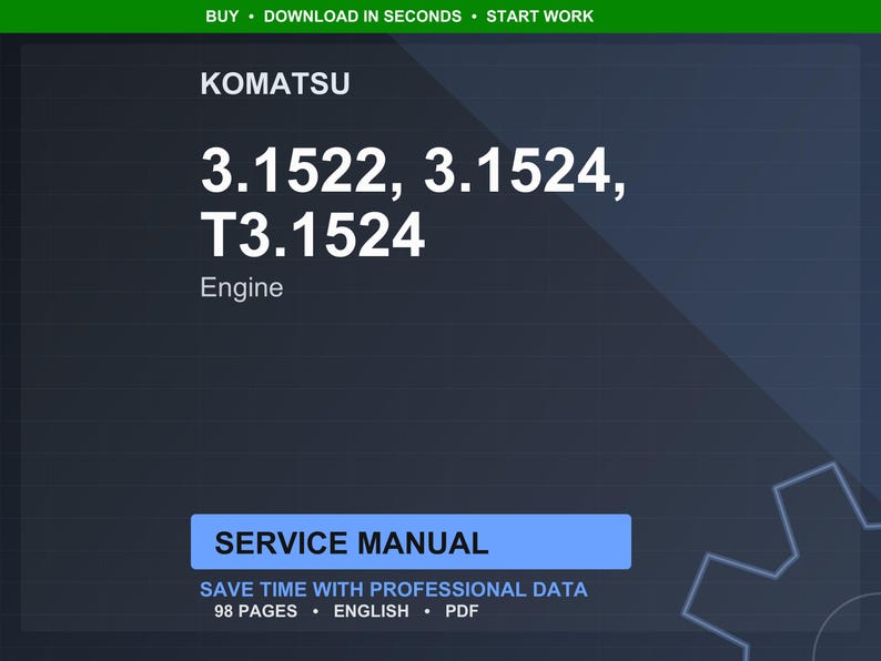 May include: A digital service manual for Komatsu engines, featuring the models 3.1522, 3.1524, and T3.1524. The blue and white graphic includes the text "SERVICE MANUAL" and details about the document's content and format.