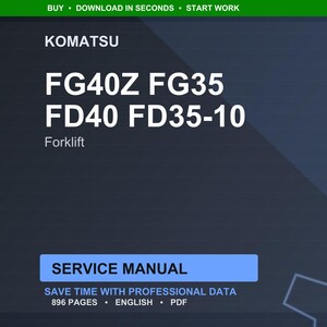 May include: A dark blue digital image featuring the Komatsu logo and forklift model numbers: FG40Z FG35 FD40 FD35-10. The text "Forklift" is below the model numbers. The image also includes the text "SERVICE MANUAL" and "SAVE TIME WITH PROFESSIONAL DATA".