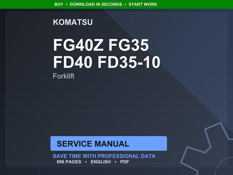 May include: A dark blue digital image featuring the Komatsu logo and forklift model numbers: FG40Z FG35 FD40 FD35-10. The text "Forklift" is below the model numbers. The image also includes the text "SERVICE MANUAL" and "SAVE TIME WITH PROFESSIONAL DATA".