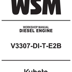 May include: A white background with black text that reads "WSM" at the top. Below, it says "WORKSHOP MANUAL DIESEL ENGINE" and "V3307-DI-T-E2B". The Kubota logo is at the bottom.