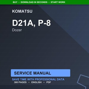 May include: A digital service manual for a Komatsu D21A, P-8 Dozer. The cover is dark blue with white text that reads "KOMATSU", "D21A, P-8", and "Dozer". The manual includes 380 pages of professional data.