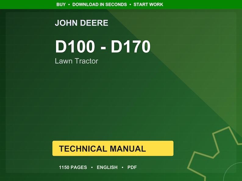 May include: A green background with the text "JOHN DEERE" and "D100 - D170 Lawn Tractor." A yellow rectangle reads "TECHNICAL MANUAL." The bottom of the image states "1150 PAGES &bull; ENGLISH &bull; PDF."
