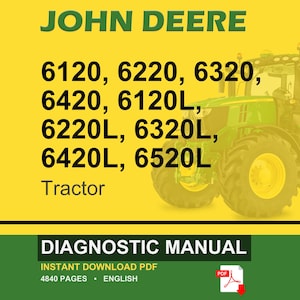 May include: A John Deere tractor is featured on a yellow background. The text lists tractor models 6120, 6220, 6320, 6420, 6120L, 6220L, 6320L, 6420L, and 6520L. Below, the words "Diagnostic Manual" are displayed.