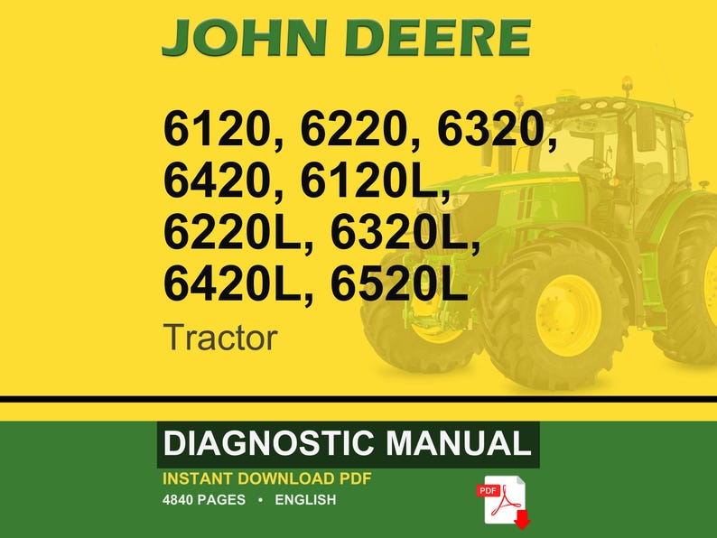 May include: A John Deere tractor is featured on a yellow background. The text lists tractor models 6120, 6220, 6320, 6420, 6120L, 6220L, 6320L, 6420L, and 6520L. Below, the words "Diagnostic Manual" are displayed.
