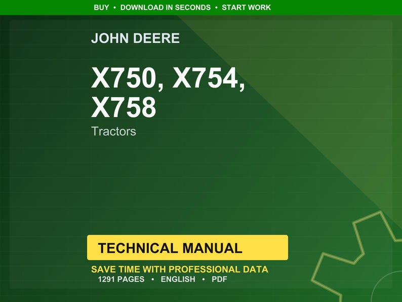 May include: A green and yellow technical manual cover for John Deere X750, X754, and X758 tractors. The cover includes the John Deere logo, tractor model numbers, and the words "Technical Manual". The manual has 1291 pages.