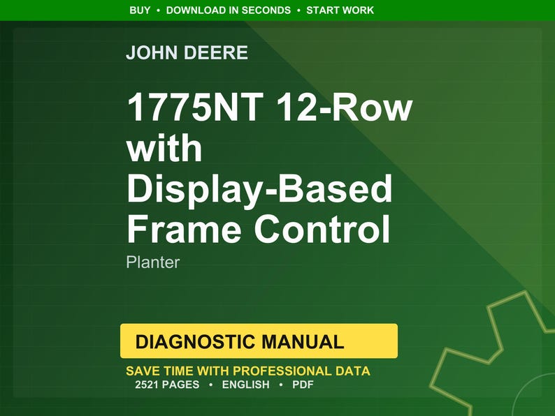 May include: A green and yellow graphic with the John Deere logo and text. The text reads "1775NT 12-Row with Display-Based Frame Control Planter." A yellow banner states "Diagnostic Manual." Additional text includes "Save time with professional data" and "2521 pages."