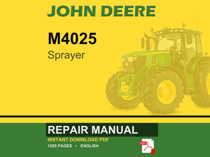 K&ouml;nnte beinhalten: Ein John Deere M4025 Sprayer Traktor wird auf gelbem Hintergrund gezeigt. Der Traktor ist gr&uuml;n und gelb. Die Worte "John Deere" stehen oben in Gr&uuml;n. Darunter stehen die Worte "Repair Manual" und "Instant Download PDF".