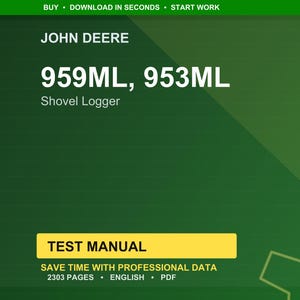 May include: A digital test manual for John Deere 959ML and 953ML Shovel Loggers. The green background features the text "TEST MANUAL" in a yellow box, along with details about the manual's content and format.