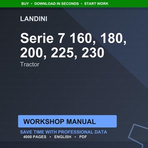 May include: A dark blue graphic with white text that reads "LANDINI Serie 7 160, 180, 200, 225, 230 Tractor." Below the text is a blue rectangle with the words "WORKSHOP MANUAL." The graphic also includes the text "SAVE TIME WITH PROFESSIONAL DATA 4000 PAGES ENGLISH PDF."