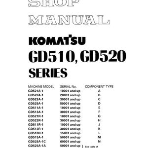 May include: A white shop manual for Komatsu GD510, GD520 series machines. The manual includes a table of machine models, serial numbers, and component types. The Komatsu logo is prominently displayed.