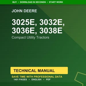 Pode incluir: Fundo verde com o logotipo John Deere e texto. O texto diz "3025E, 3032E, 3036E, 3038E Compact Utility Tractors." Um ret&acirc;ngulo amarelo na parte inferior diz "TECHNICAL MANUAL." O texto adicional inclui "SAVE TIME WITH PROFESSIONAL DATA, 1401 PAGES, ENGLISH, PDF."
