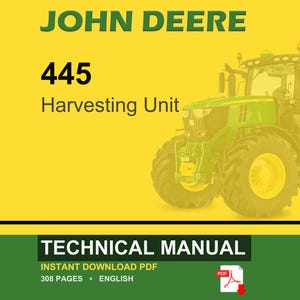 Może przedstawiać: Okładka instrukcji technicznej John Deere 445 Harvesting Unit. Obraz przedstawia zielono-ż&oacute;łty traktor na ż&oacute;łtym tle. Tekst zawiera "JOHN DEERE", "445 Harvesting Unit" i "TECHNICAL MANUAL". Instrukcja jest natychmiastowym plikiem PDF do pobrania, liczącym 308 stron.