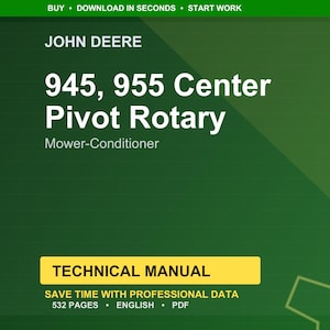 May include: A green and yellow technical manual for John Deere 945 and 955 Center Pivot Rotary Mower-Conditioner. The manual includes the text "Technical Manual" and "Save time with professional data". The manual is 532 pages and in English.