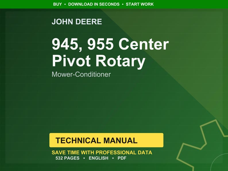 May include: A green and yellow technical manual for John Deere 945 and 955 Center Pivot Rotary Mower-Conditioner. The manual includes the text "Technical Manual" and "Save time with professional data". The manual is 532 pages and in English.