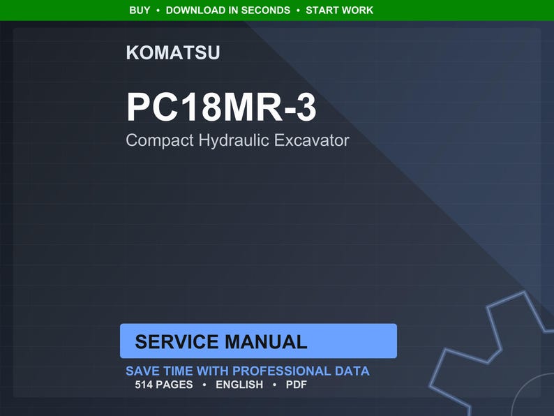 May include: A digital service manual for a Komatsu PC18MR-3 compact hydraulic excavator. The cover is dark blue with white text, including "PC18MR-3" and "Service Manual." The manual contains 514 pages of professional data.
