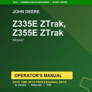 Puede incluir: Gr&aacute;fico verde y amarillo con el texto &laquo; JOHN DEERE &raquo; en la parte superior. Muestra &laquo; Z335E ZTrak, Z355E ZTrak Mower &raquo;. Una pancarta amarilla indica &laquo; OPERATOR'S MANUAL &raquo;. El texto inferior indica &laquo; 56 PAGES &bull; ENGLISH &bull; PDF &raquo;.