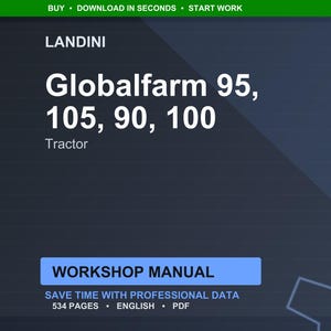 May include: A dark blue graphic with the text "LANDINI Globalfarm 95, 105, 90, 100 Tractor." Below is a blue rectangle with the words "WORKSHOP MANUAL." The bottom of the graphic has the text "SAVE TIME WITH PROFESSIONAL DATA 534 PAGES ENGLISH PDF."
