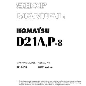 May include: A white shop manual cover with the text "SHOP MANUAL" in a bold, outlined font. Below, the Komatsu logo and "D21A, P-8" are prominently displayed. The manual includes machine model and serial number information.