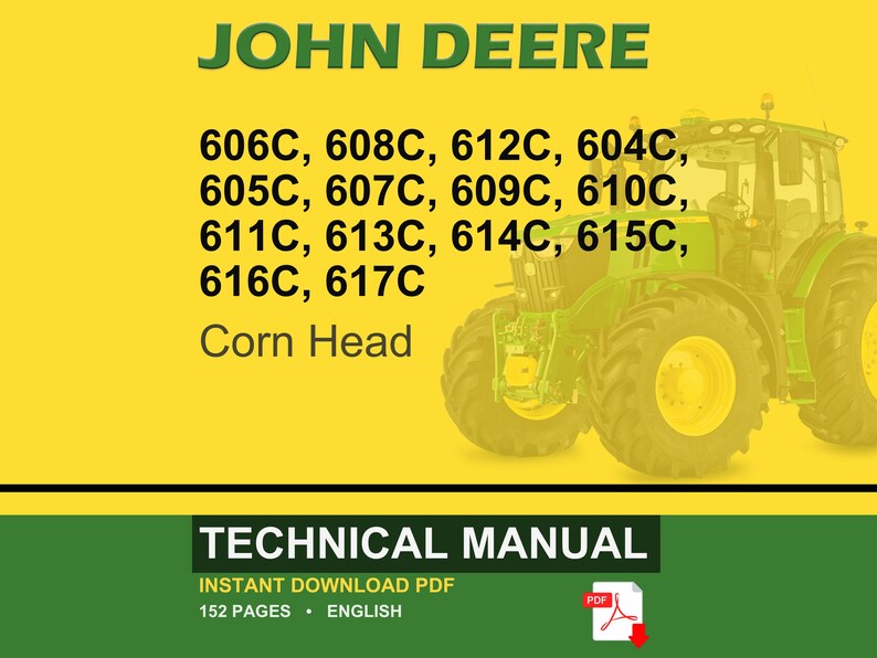 May include: A John Deere technical manual cover with a green tractor image on a yellow background. The text includes tractor model numbers and "Corn Head". The bottom section has "Technical Manual" and "Instant Download PDF".