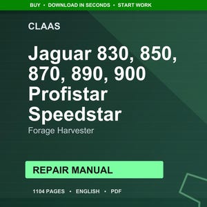 Peut inclure: Sur un fond vert, le logo CLAAS et le texte pour les ensileuses Jaguar 830, 850, 870, 890, 900, Profistar et Speedstar sont affich&eacute;s. Les mots "REPAIR MANUAL" sont dans un encadr&eacute; vert. Le bas de l'image indique "1104 PAGES &bull; ENGLISH &bull; PDF".