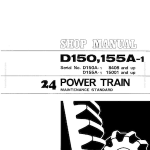 May include: Shop manual cover with the text "SHOP MANUAL" and "D150,155A-1". Below the text are serial numbers and the text "24 POWER TRAIN MAINTENANCE STANDARD". The bottom right corner shows a black and white gear illustration.