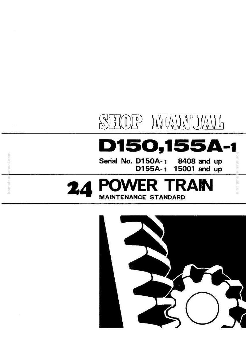 May include: Shop manual cover with the text "SHOP MANUAL" and "D150,155A-1". Below the text are serial numbers and the text "24 POWER TRAIN MAINTENANCE STANDARD". The bottom right corner shows a black and white gear illustration.