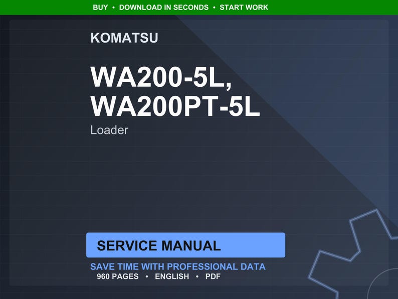 May include: A digital service manual for Komatsu WA200-5L and WA200PT-5L loaders. The cover is dark blue with white text, including "KOMATSU", "WA200-5L, WA200PT-5L", and "Loader". The manual is 960 pages and in English.