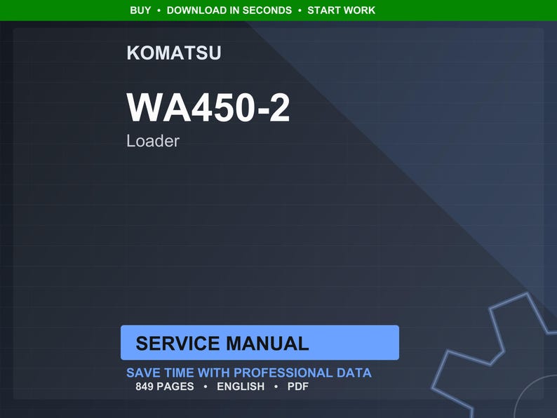Puede incluir: Un manual de servicio digital para una cargadora Komatsu WA450-2. La portada es azul oscuro con texto blanco, incluyendo "KOMATSU" y "WA450-2 Loader". El manual se titula "SERVICE MANUAL" y contiene 849 p&aacute;ginas de datos PDF en ingl&eacute;s.